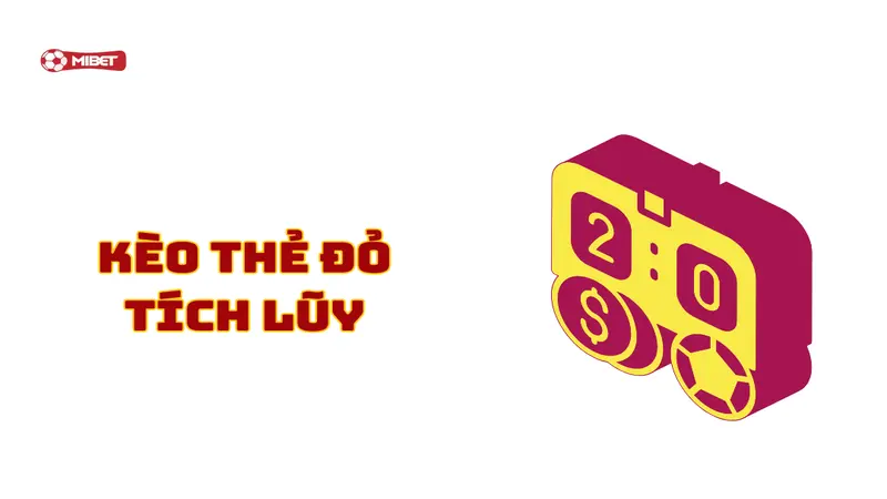 Kèo thẻ đỏ tích lũy