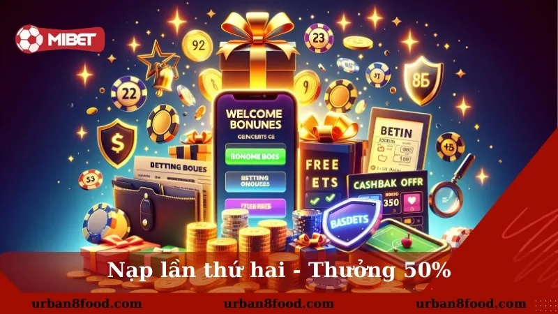 Khuyến mãi tiền nạp lần thứ hai - Thưởng 50% hấp dẫn